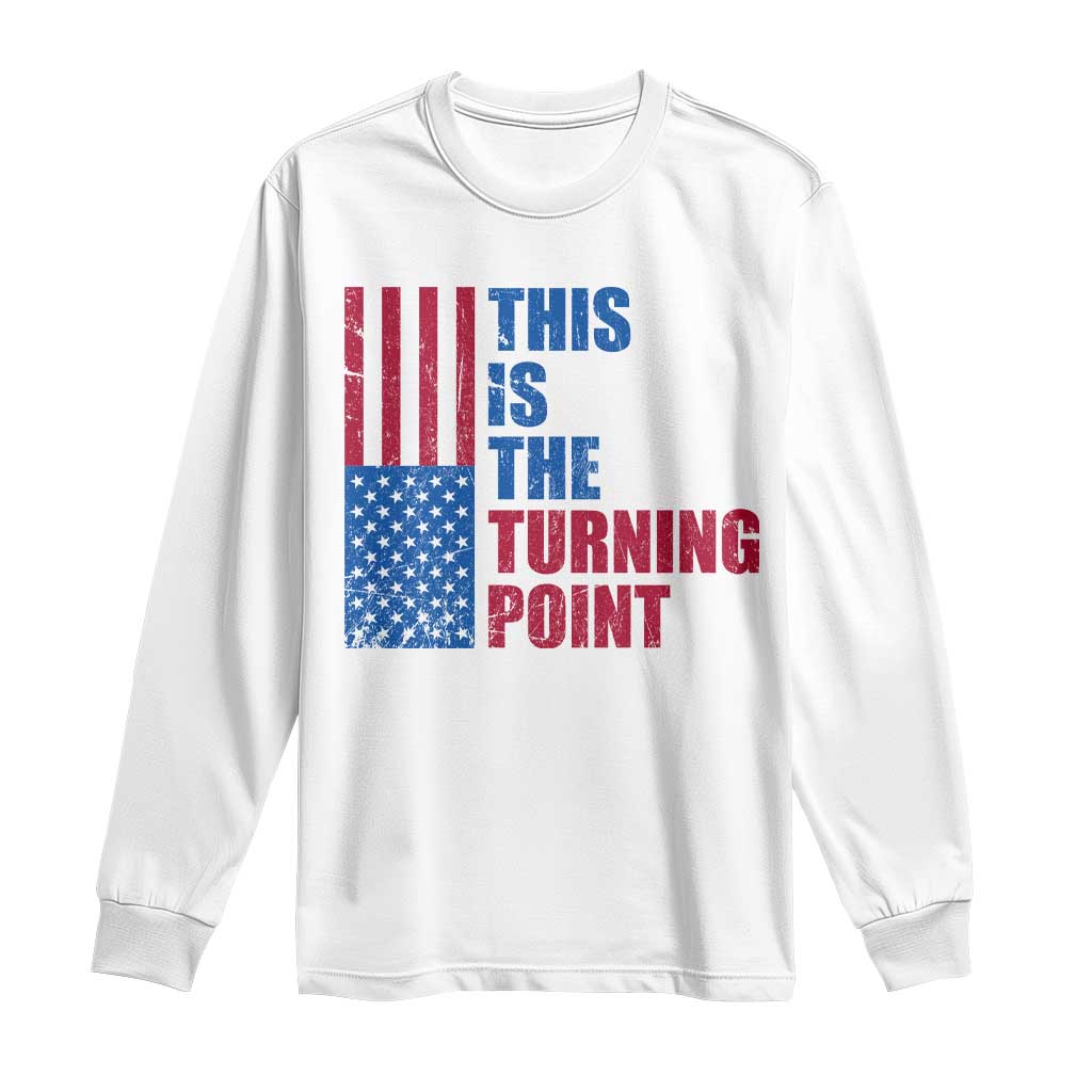 This is The Turning Point Long Sleeve Shirt USA Flag Patriotic Freedom Conservative - Wonder Print Shop