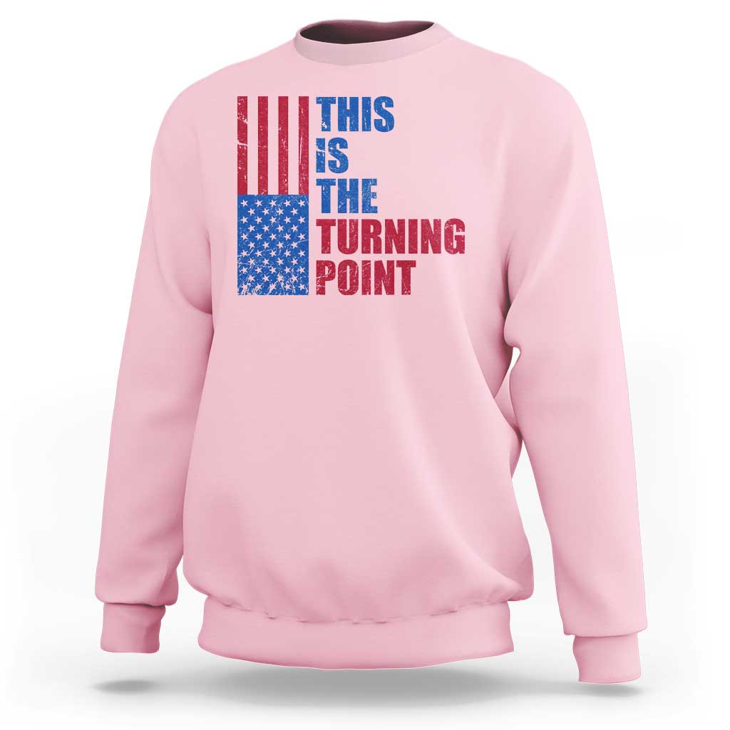 This is The Turning Point Sweatshirt USA Flag Patriotic Freedom Conservative - Wonder Print Shop