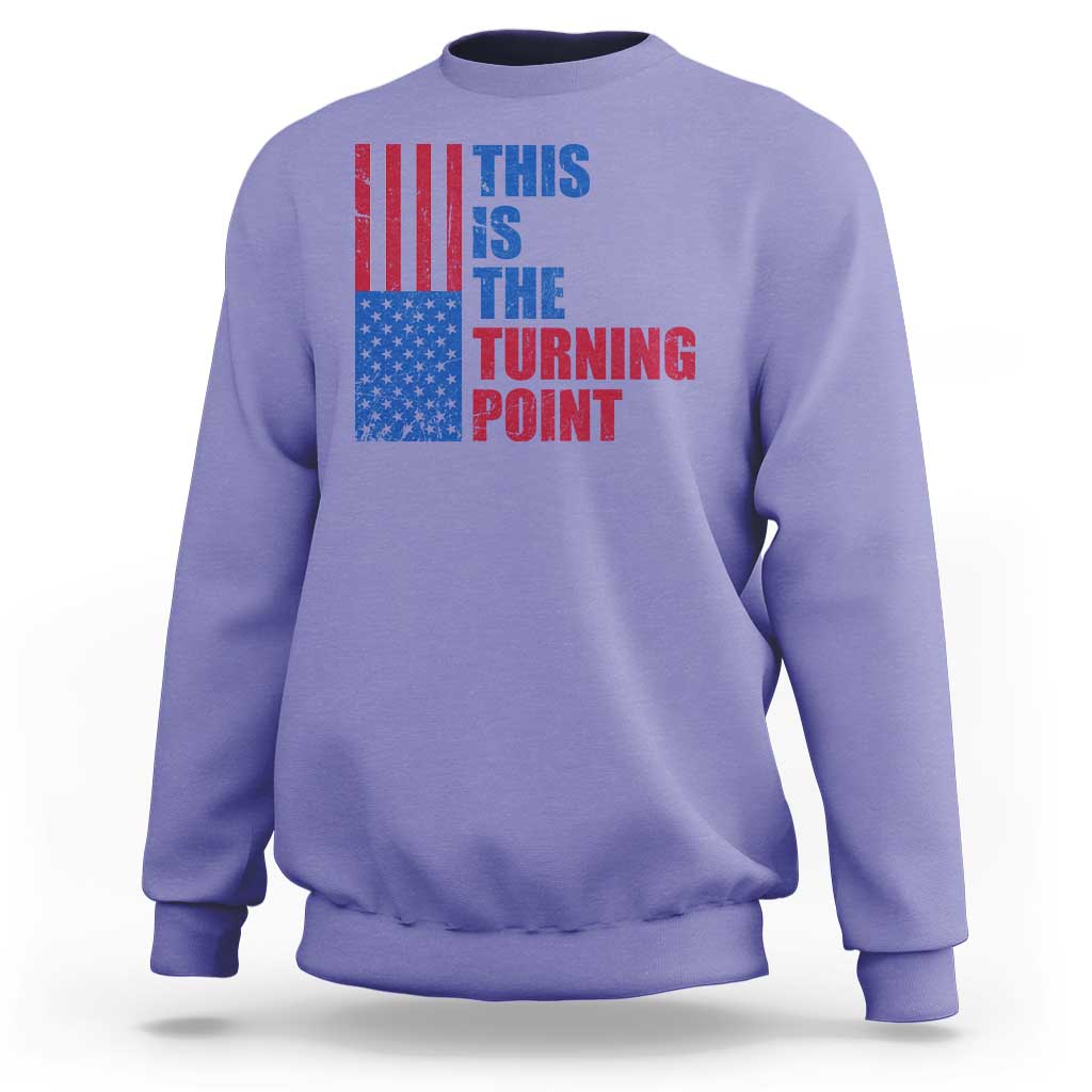 This is The Turning Point Sweatshirt USA Flag Patriotic Freedom Conservative - Wonder Print Shop