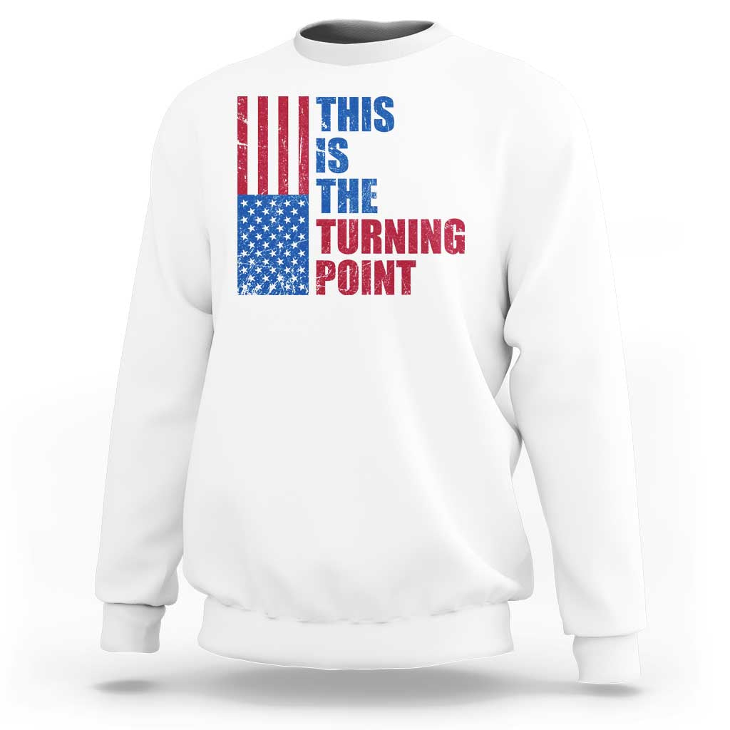 This is The Turning Point Sweatshirt USA Flag Patriotic Freedom Conservative - Wonder Print Shop