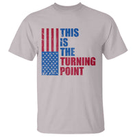 This is The Turning Point T Shirt USA Flag Patriotic Freedom Conservative - Wonder Print Shop