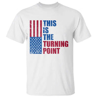 This is The Turning Point T Shirt USA Flag Patriotic Freedom Conservative - Wonder Print Shop