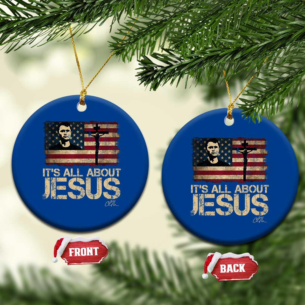 Charlie Kirk Ceramic Ornament Its All About Jesus  USA Flag Patriotic Christian - Wonder Print Shop