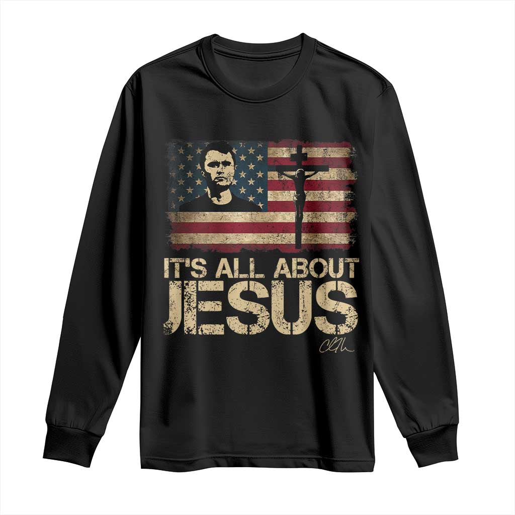 Charlie Kirk Long Sleeve Shirt Its All About Jesus  USA Flag Patriotic Christian - Wonder Print Shop