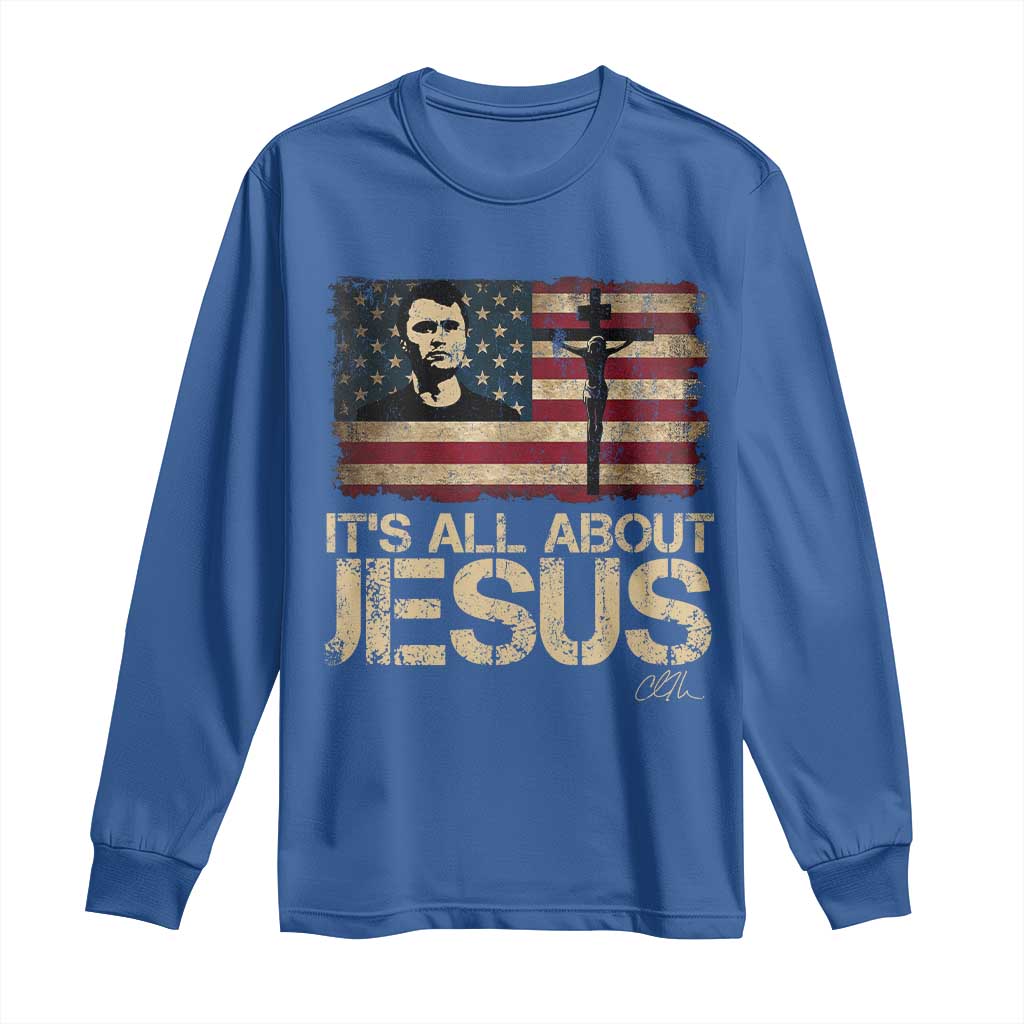 Charlie Kirk Long Sleeve Shirt Its All About Jesus  USA Flag Patriotic Christian - Wonder Print Shop