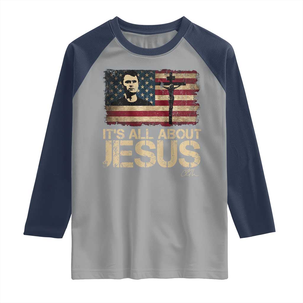 Charlie Kirk Raglan Shirt Its All About Jesus  USA Flag Patriotic Christian - Wonder Print Shop