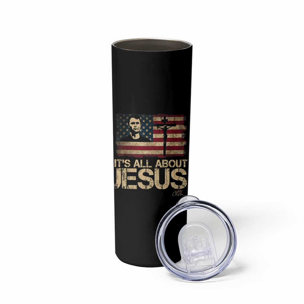 Charlie Kirk Skinny Tumbler Its All About Jesus  USA Flag Patriotic Christian - Wonder Print Shop