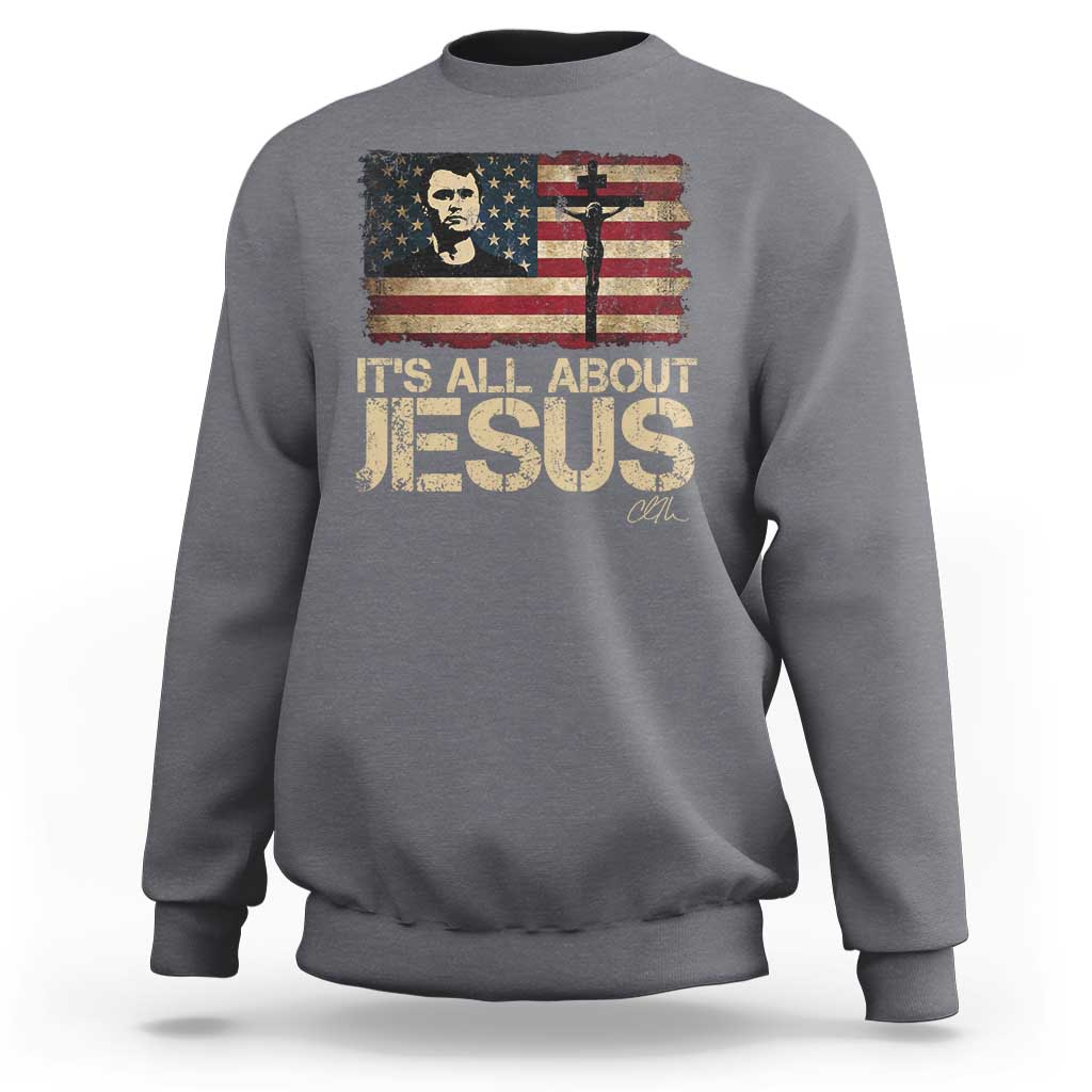Charlie Kirk Sweatshirt Its All About Jesus  USA Flag Patriotic Christian - Wonder Print Shop