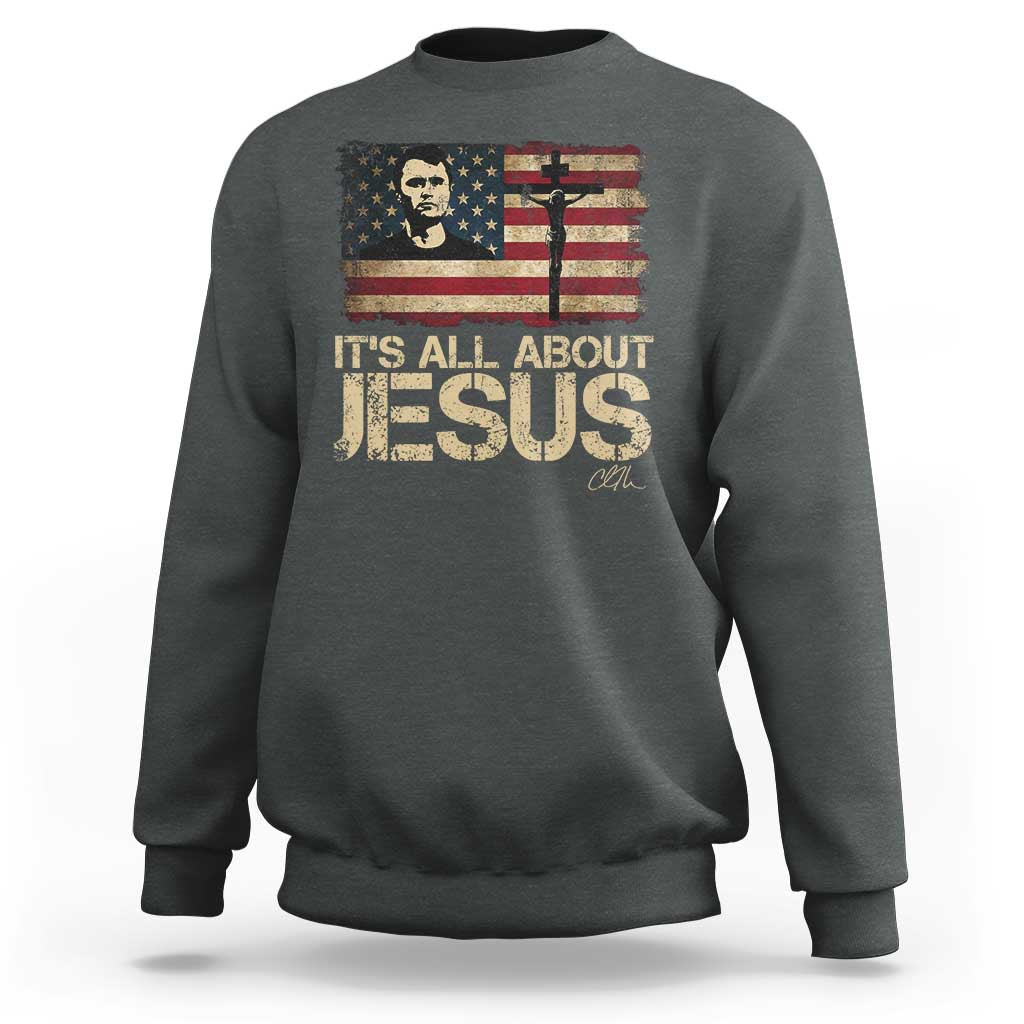 Charlie Kirk Sweatshirt Its All About Jesus  USA Flag Patriotic Christian - Wonder Print Shop