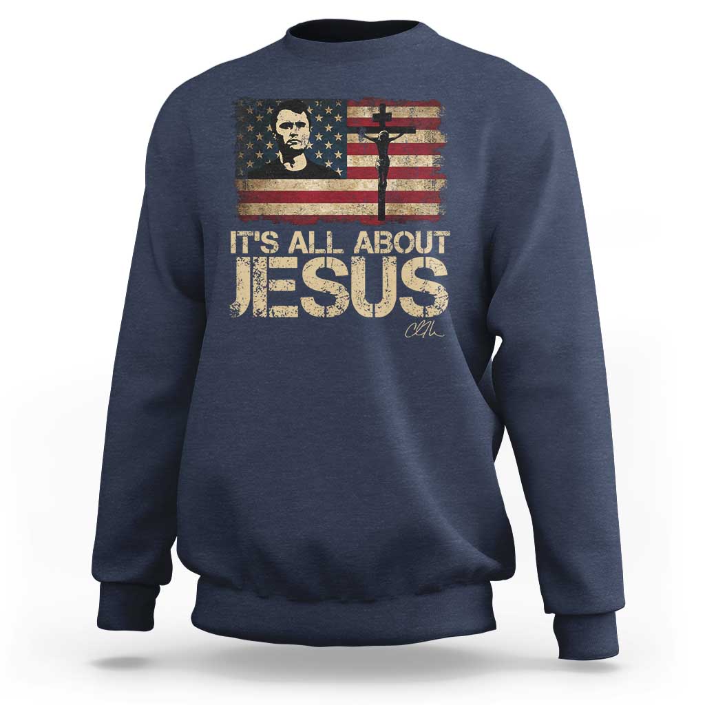 Charlie Kirk Sweatshirt Its All About Jesus  USA Flag Patriotic Christian - Wonder Print Shop