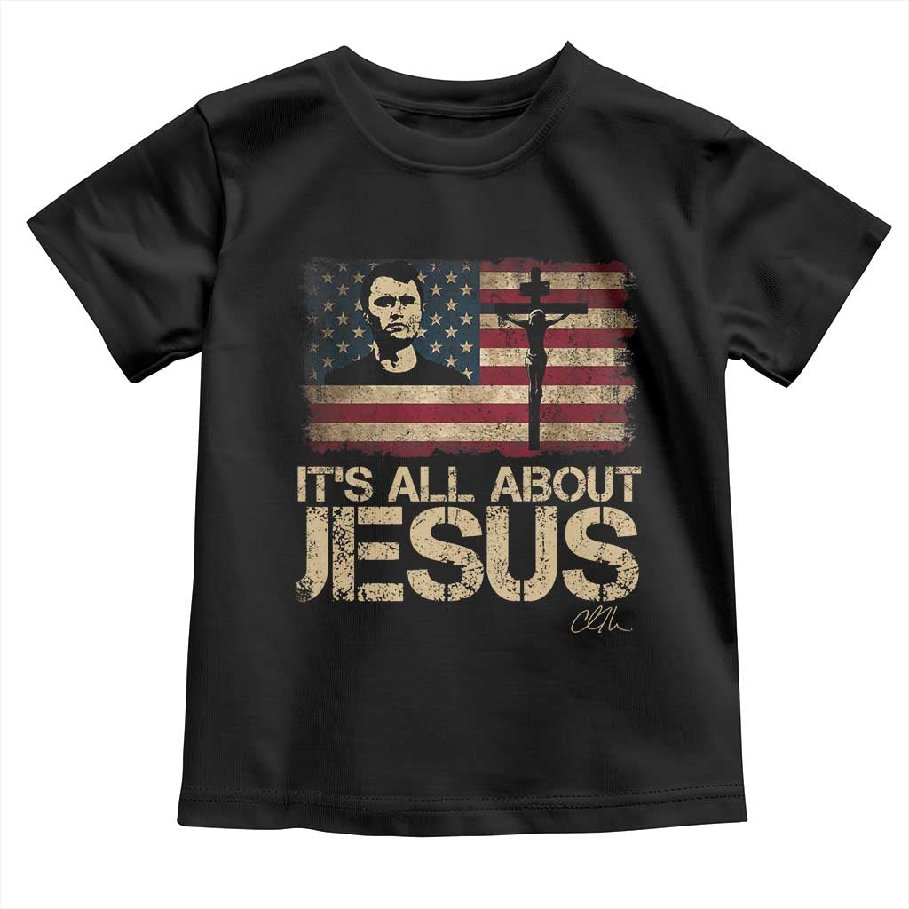 Charlie Kirk Toddler T Shirt Its All About Jesus  USA Flag Patriotic Christian - Wonder Print Shop