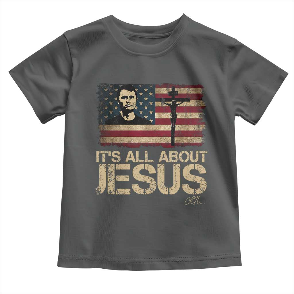 Charlie Kirk Toddler T Shirt Its All About Jesus  USA Flag Patriotic Christian - Wonder Print Shop