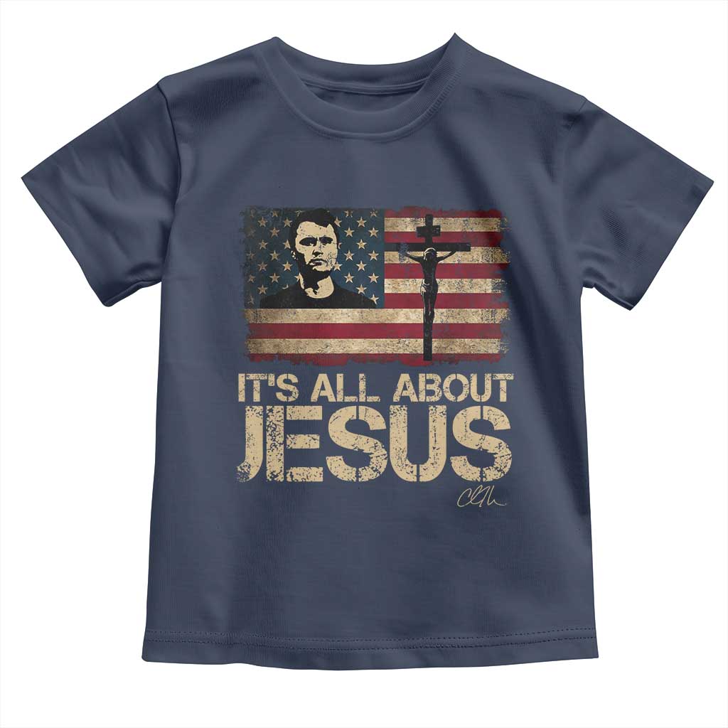 Charlie Kirk Toddler T Shirt Its All About Jesus  USA Flag Patriotic Christian - Wonder Print Shop