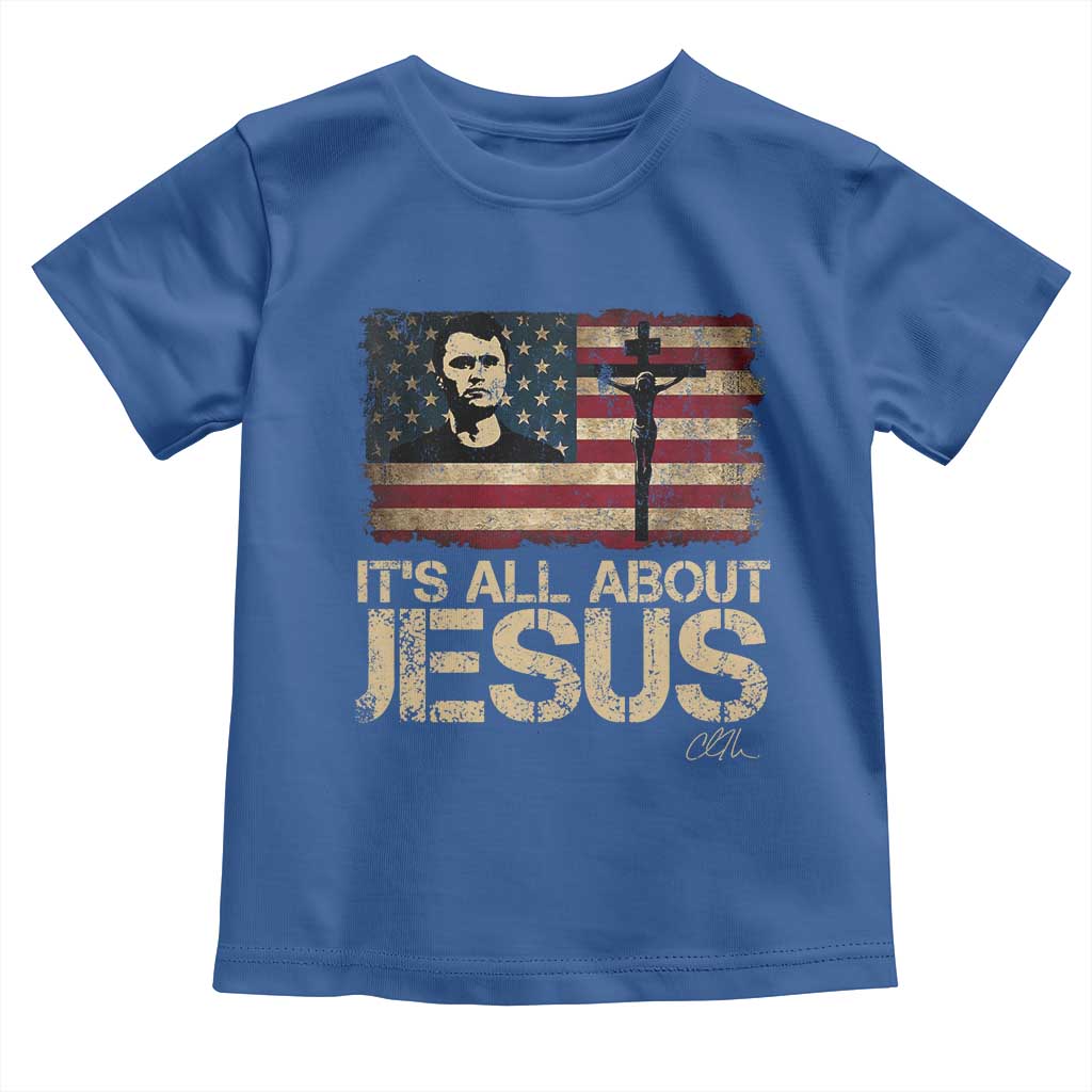 Charlie Kirk Toddler T Shirt Its All About Jesus  USA Flag Patriotic Christian - Wonder Print Shop