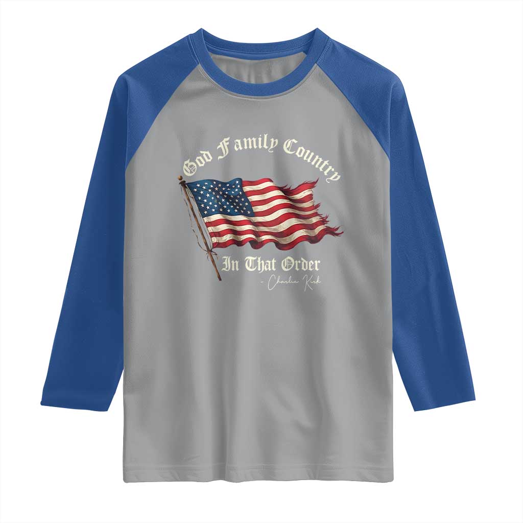 God Family Country In That Order Raglan Shirt Charlie Kirk Patriotic Christian Vintage USA Flag - Wonder Print Shop