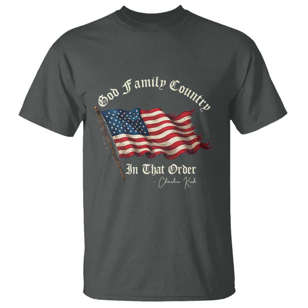 God Family Country In That Order T Shirt Charlie Kirk Patriotic Christian Vintage USA Flag - Wonder Print Shop