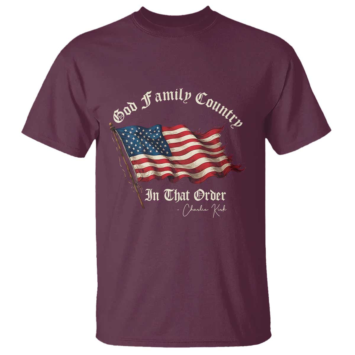 God Family Country In That Order T Shirt Charlie Kirk Patriotic Christian Vintage USA Flag - Wonder Print Shop