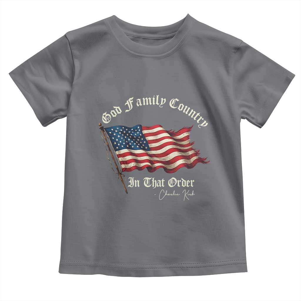 God Family Country In That Order Toddler T Shirt Charlie Kirk Patriotic Christian Vintage USA Flag - Wonder Print Shop