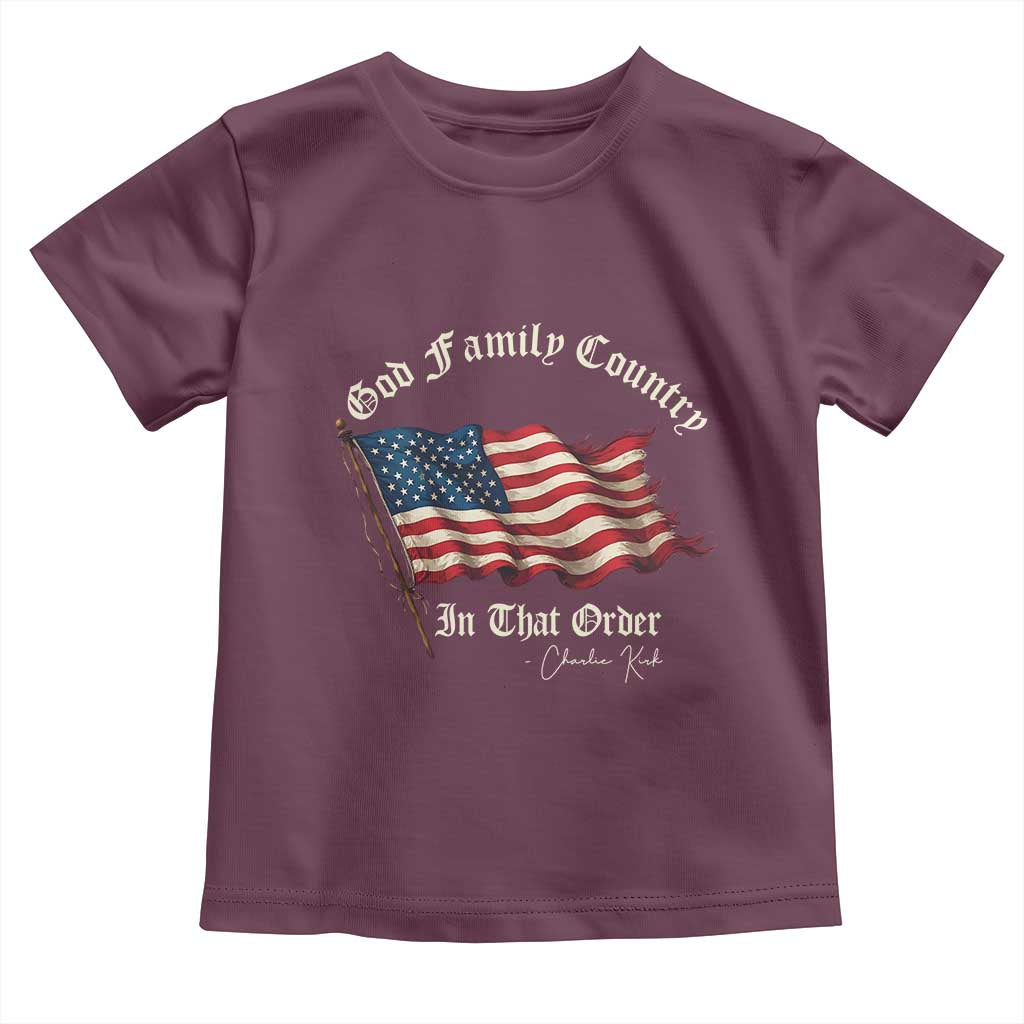 God Family Country In That Order Toddler T Shirt Charlie Kirk Patriotic Christian Vintage USA Flag - Wonder Print Shop