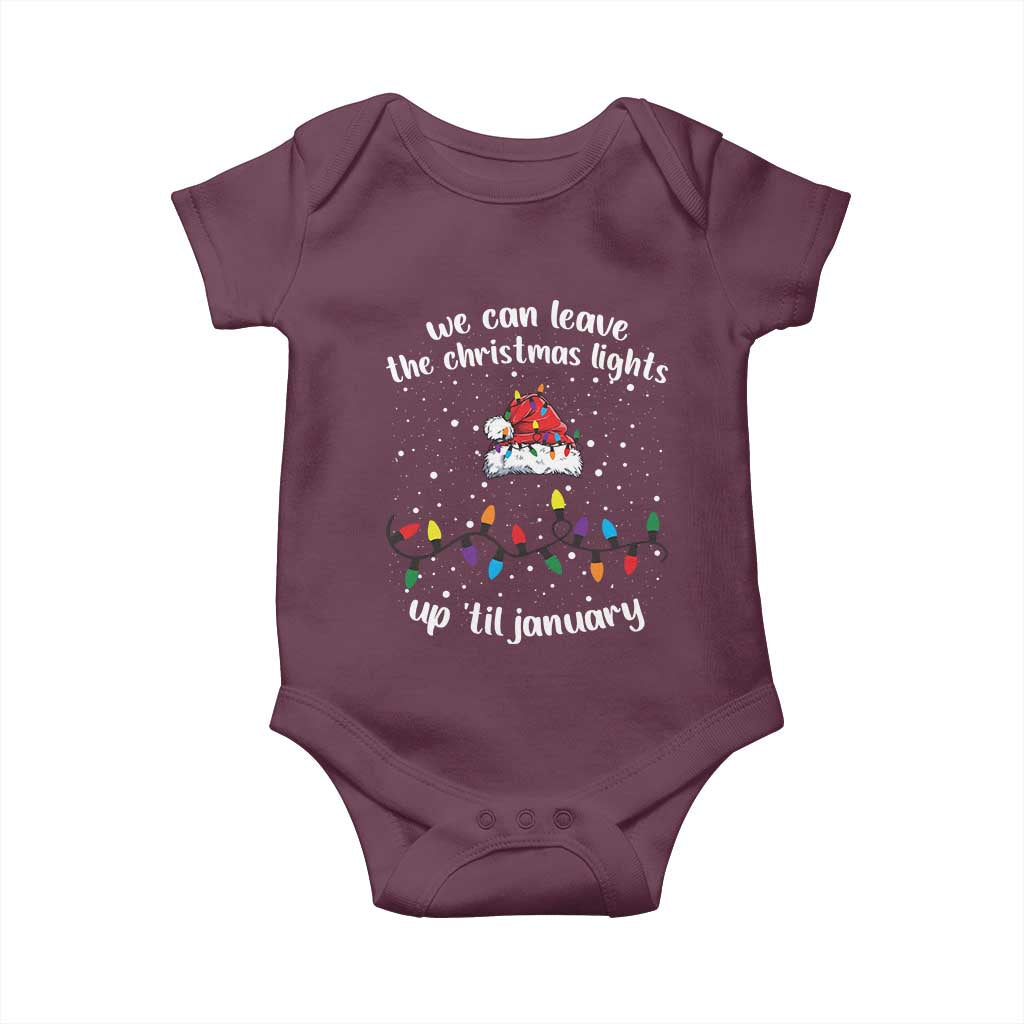 Funny Christmas Baby Onesie We Can Leave The Christmas Lights Up 'Til January Merry Xmas Lights