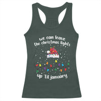 Funny Christmas Racerback Tank Top We Can Leave The Christmas Lights Up 'Til January Merry Xmas Lights