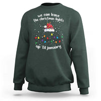 Funny Christmas Sweatshirt We Can Leave The Christmas Lights Up 'Til January Merry Xmas Lights - Wonder Print Shop
