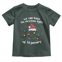 Funny Christmas Toddler T Shirt We Can Leave The Christmas Lights Up 'Til January Merry Xmas Lights