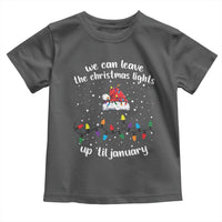 Funny Christmas Toddler T Shirt We Can Leave The Christmas Lights Up 'Til January Merry Xmas Lights
