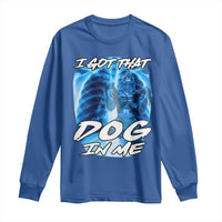 I Got That Dog In Me Wolf Alpha Long Sleeve Shirt Xray Werewolf