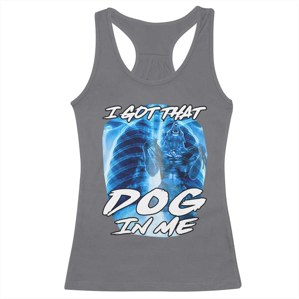 I Got That Dog In Me Wolf Alpha Racerback Tank Top Xray Werewolf