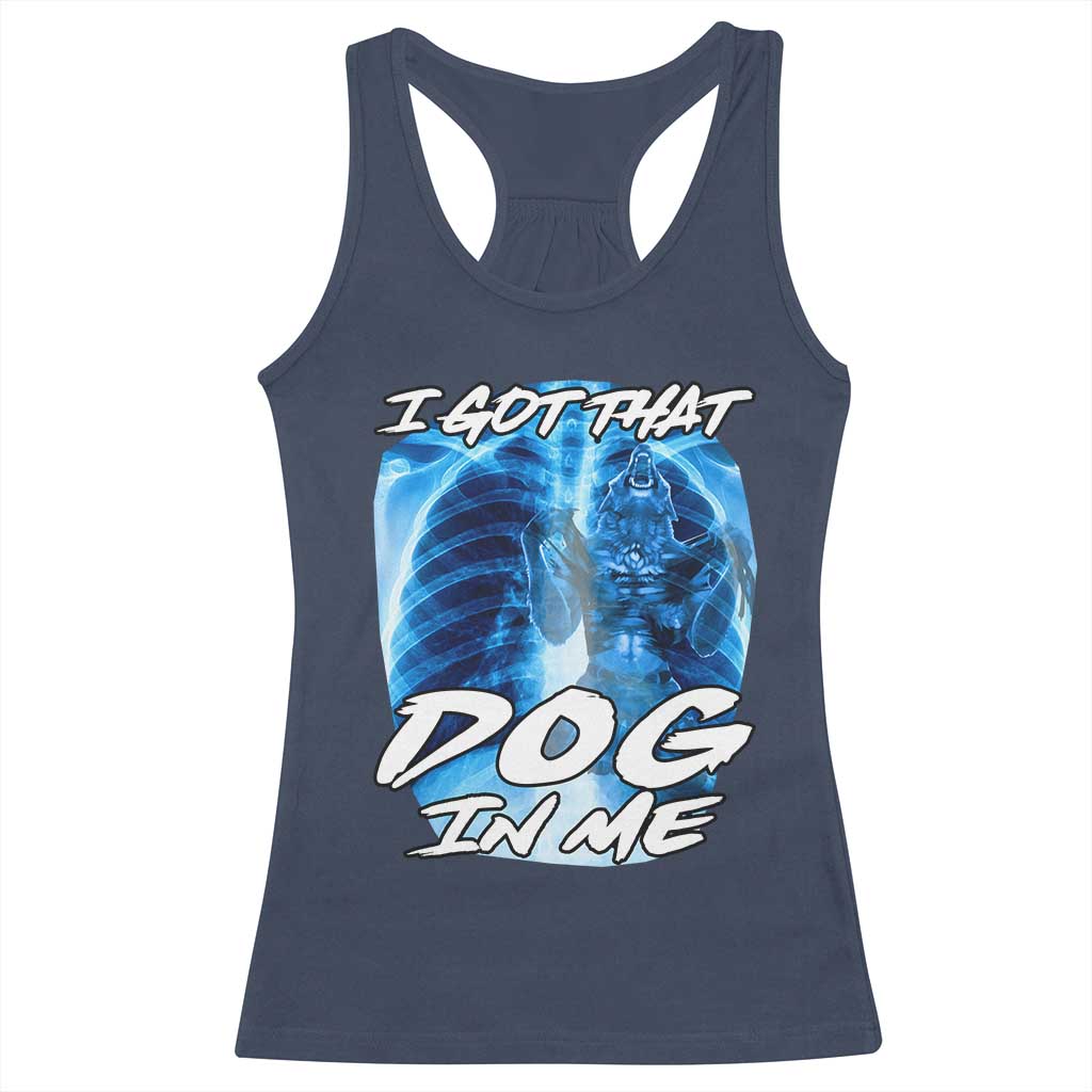 I Got That Dog In Me Wolf Alpha Racerback Tank Top Xray Werewolf