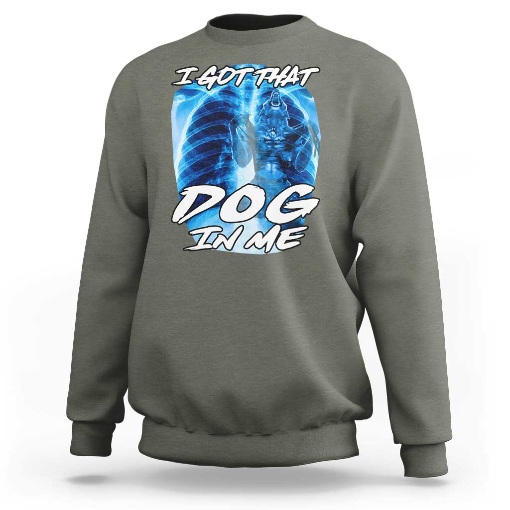 I Got That Dog In Me Wolf Alpha Sweatshirt Xray Werewolf - Wonder Print Shop
