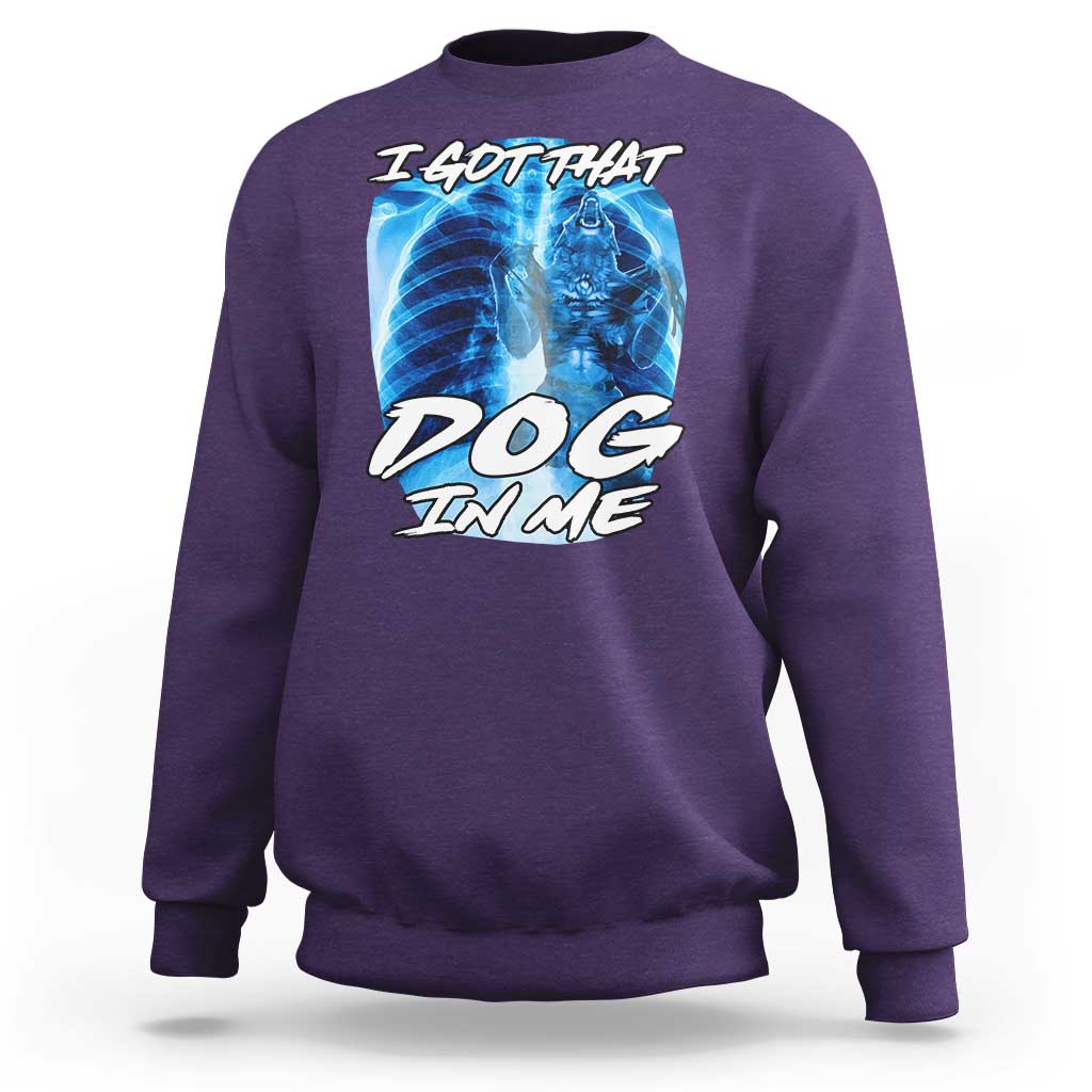 I Got That Dog In Me Wolf Alpha Sweatshirt Xray Werewolf - Wonder Print Shop