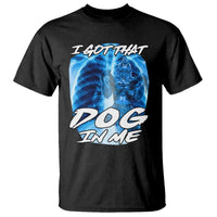 I Got That Dog In Me Wolf Alpha T Shirt Xray Werewolf - Wonder Print Shop