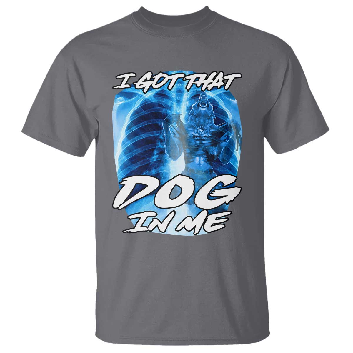 I Got That Dog In Me Wolf Alpha T Shirt Xray Werewolf - Wonder Print Shop