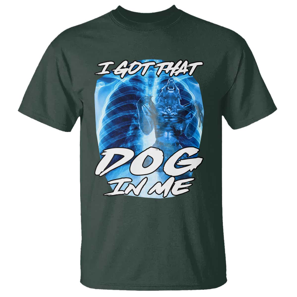 I Got That Dog In Me Wolf Alpha T Shirt Xray Werewolf - Wonder Print Shop