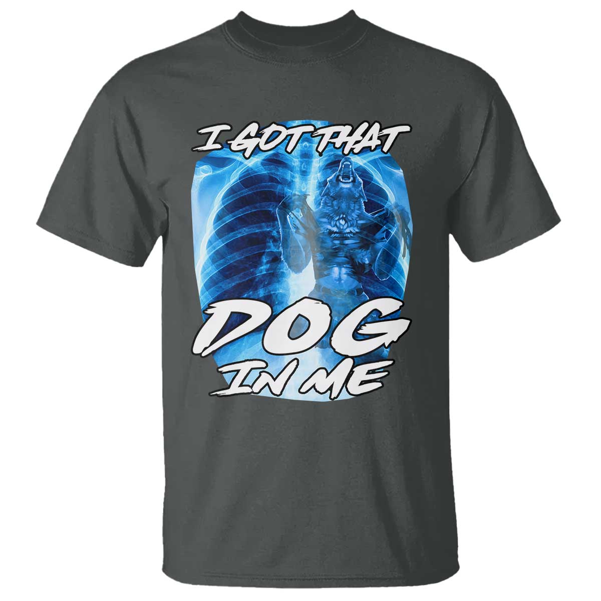I Got That Dog In Me Wolf Alpha T Shirt Xray Werewolf - Wonder Print Shop