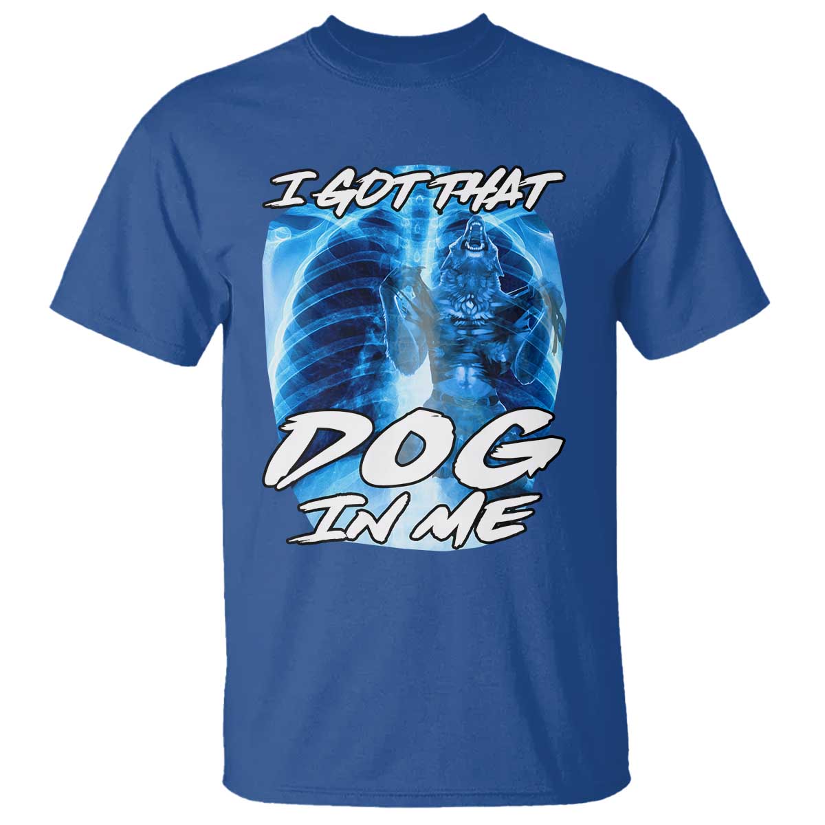 I Got That Dog In Me Wolf Alpha T Shirt Xray Werewolf - Wonder Print Shop
