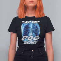 I Got That Dog In Me Wolf Alpha T Shirt For Women Xray Werewolf - Wonder Print Shop