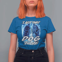 I Got That Dog In Me Wolf Alpha T Shirt For Women Xray Werewolf - Wonder Print Shop