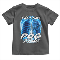 I Got That Dog In Me Wolf Alpha Toddler T Shirt Xray Werewolf