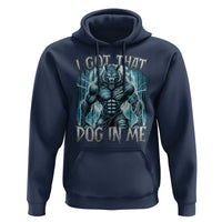 I Got That Dog In Me Wolf Alpha Hoodie