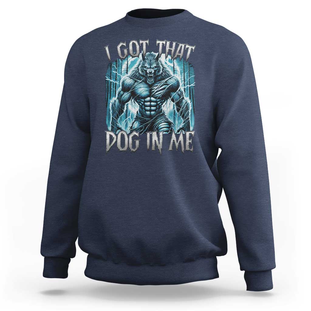I Got That Dog In Me Wolf Alpha Sweatshirt - Wonder Print Shop