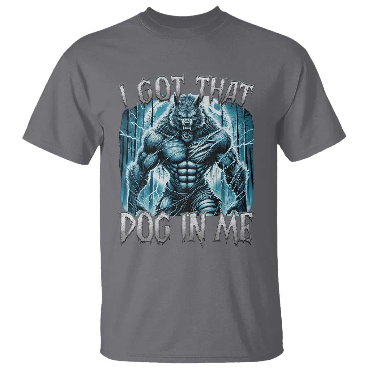 I Got That Dog In Me Wolf Alpha T Shirt - Wonder Print Shop