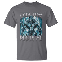 I Got That Dog In Me Wolf Alpha T Shirt - Wonder Print Shop