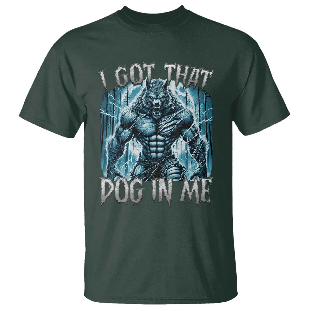 I Got That Dog In Me Wolf Alpha T Shirt - Wonder Print Shop