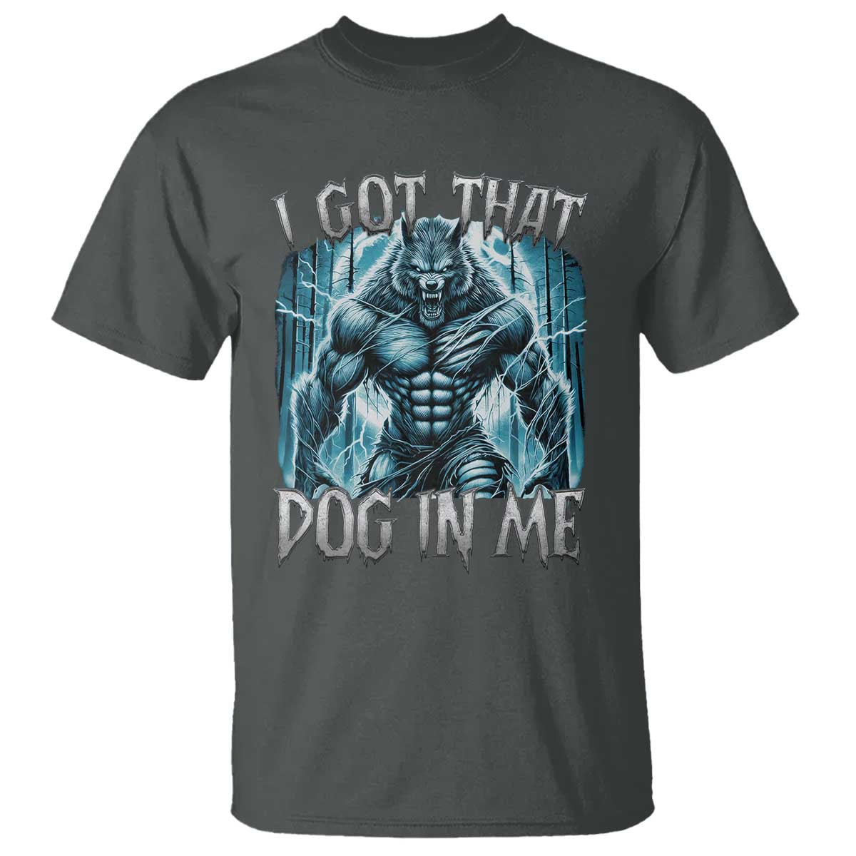 I Got That Dog In Me Wolf Alpha T Shirt - Wonder Print Shop