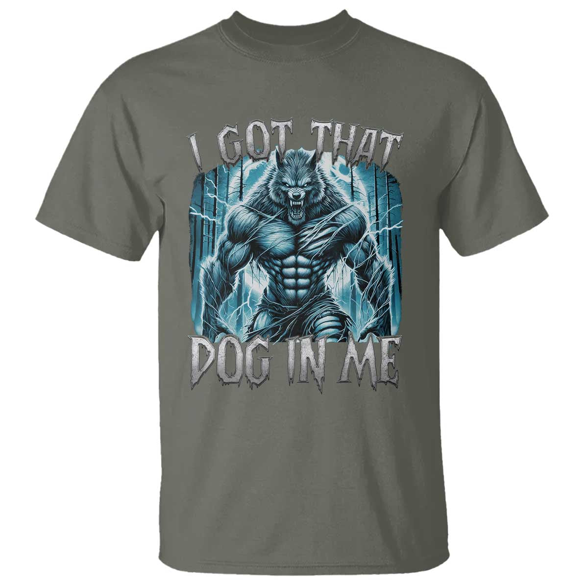 I Got That Dog In Me Wolf Alpha T Shirt - Wonder Print Shop