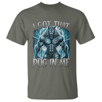 I Got That Dog In Me Wolf Alpha T Shirt - Wonder Print Shop