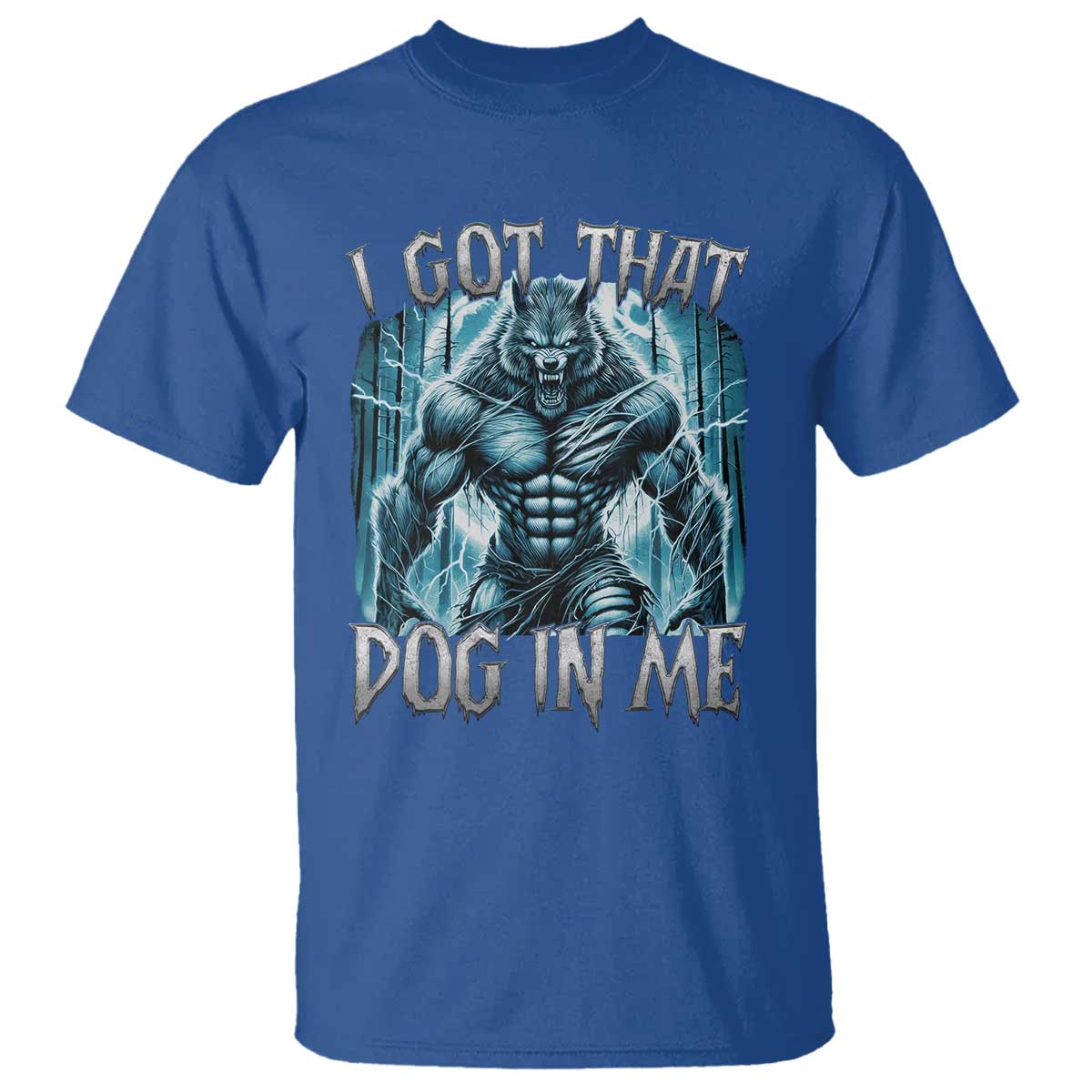 I Got That Dog In Me Wolf Alpha T Shirt - Wonder Print Shop